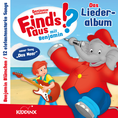 アルバム/Find's raus mit Benjamin: Das Liederalbum/Benjamin Blumchen