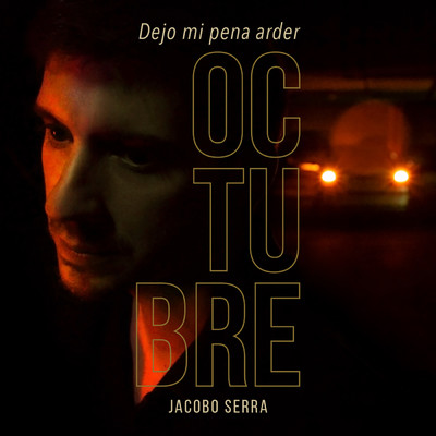 Octubre - Dejo mi pena arder/Jacobo Serra