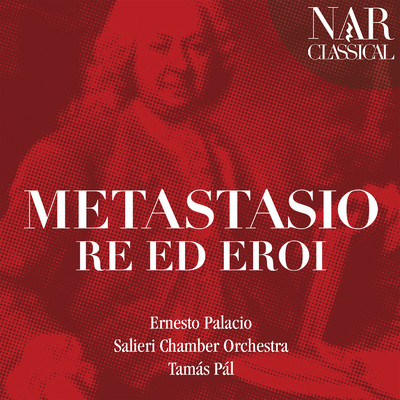 シングル/Siroe re di Persia, RV 735: Gelido in ogni vena (Cosroe)/Salieri Chamber Orchestra, Tamas Pal, Ernesto Palacio