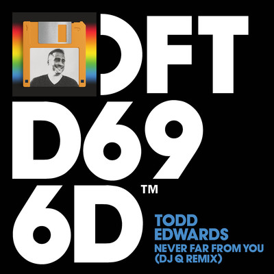 Never Far From You (DJ Q Extended Remix)/Todd Edwards