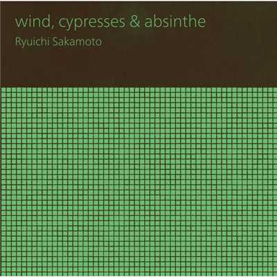 シングル/wind, cypresses & absinthe/坂本龍一