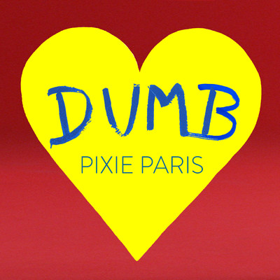 シングル/Dumb/Pixie Paris