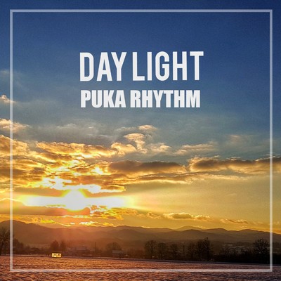 Daylight/Puka Rhythm