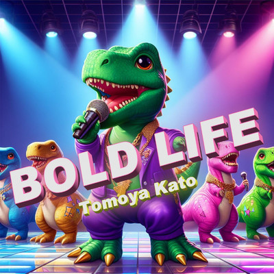 BOLD LIFE/Tomoya Kato