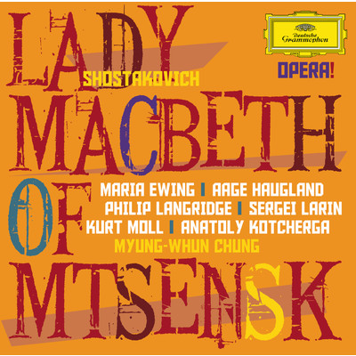Shostakovich: Lady Macbeth of Mtsensk District ／ Act 2 - Proskay - ... - Smotri, Katerina/セルゲイ・ラーリン／オーゲ・ハウクランド／マリア・ユーイング／ハインツ・ツェドニク／Guillaume Petitot／パリ・バスティーユ管弦楽団／チョン・ミョンフン／Choeurs de l'Opera Bastille／Gunter Wagner