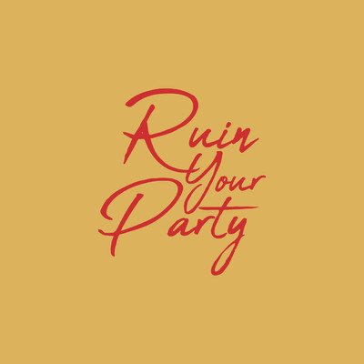 Ruin Your Party (Explicit)/Scotty Sire