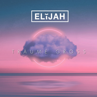 シングル/Traume gross/ELIJAH