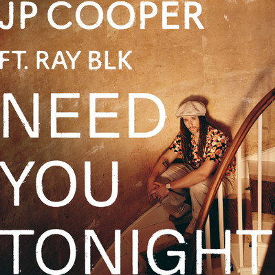シングル/Need You Tonight (featuring RAY BLK)/JPクーパー