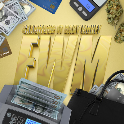 FWM (Clean)/Saadi Four／Baby Money
