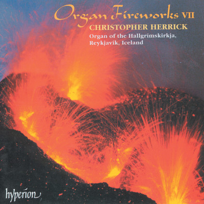 Organ Fireworks 7: Organ of the Hallgrimskirkja, Reykjavik, Iceland/Christopher Herrick