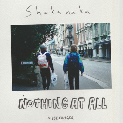 Nothing At All/Shakanaka
