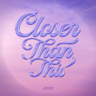 シングル/Closer Than This/Jimin