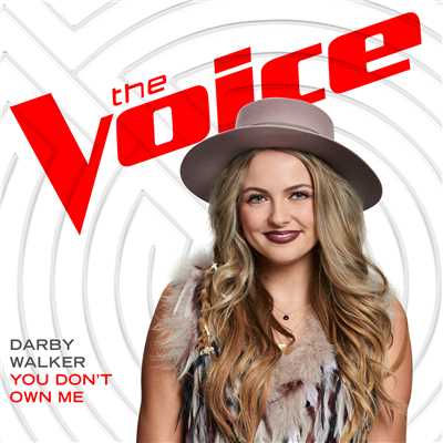 シングル/You Don't Own Me (The Voice Performance)/Darby Walker