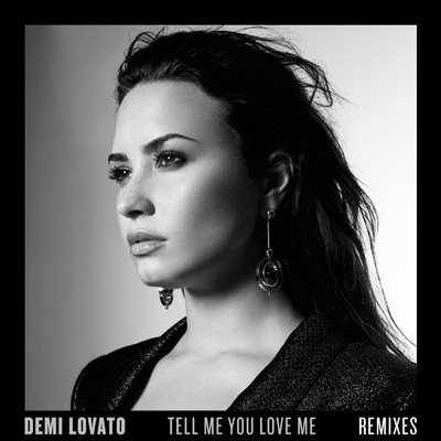アルバム/Tell Me You Love Me (Remixes)/デミ・ロヴァート