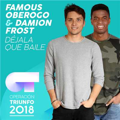 Dejala Que Baile (Operacion Triunfo 2018)/Famous Oberogo／Damion Frost