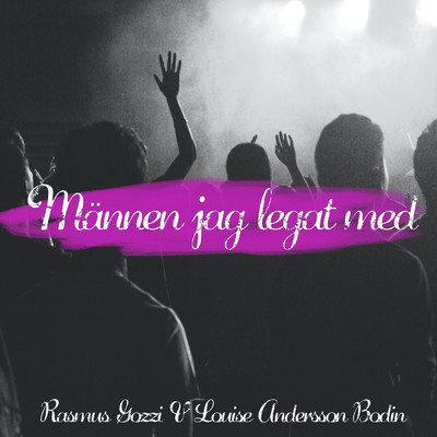 シングル/Mannen jag legat med (Explicit)/Rasmus Gozzi／Louise Andersson Bodin