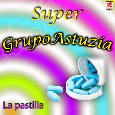 La Pastilla/Super Grupo Astuzia
