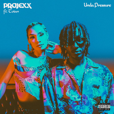 Unda Pressure (feat. Toian)/Projexx