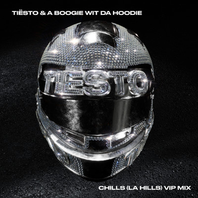 シングル/Chills (LA Hills) [VIP Mix]/Tiesto & A Boogie Wit da Hoodie