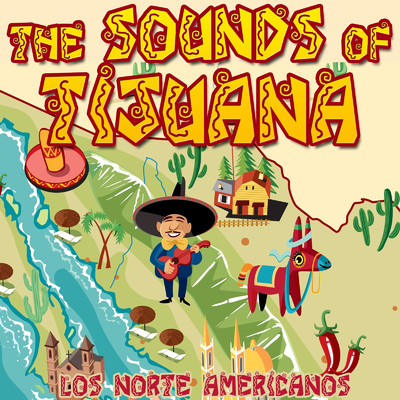 アルバム/The Sounds of Tijuana/Los Norte Americanos