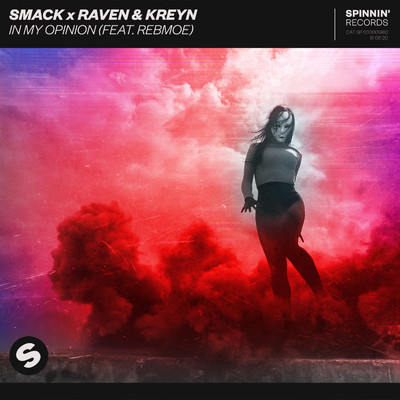 In My Opinion (feat. RebMoe) [Extended Mix]/SMACK x Raven & Kreyn