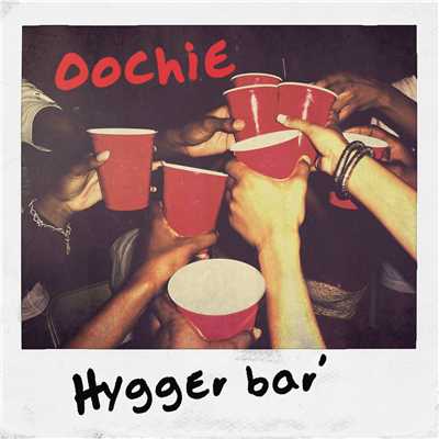 シングル/Hygger Bar'/Oochie