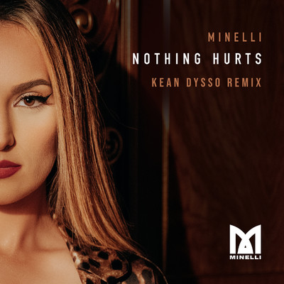 Nothing Hurts (Kean Dysso Remix)/Minelli