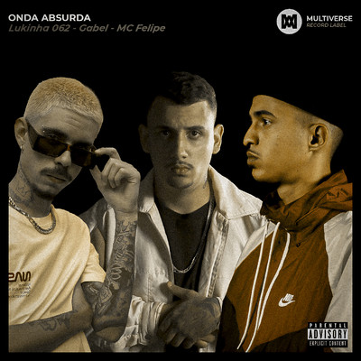 Onda Absurda/Lukinha 062／Gabel／MC Felipe