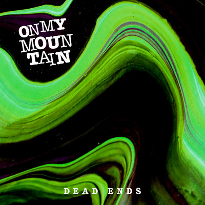 シングル/Dead Ends/On My Mountain