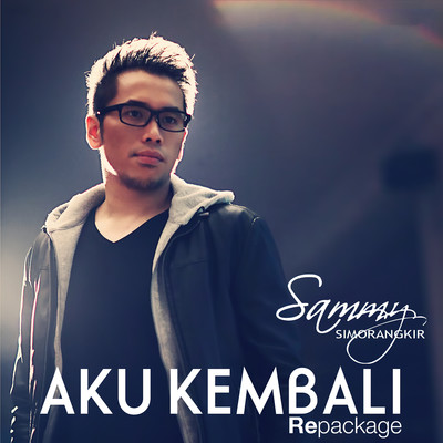 アルバム/Aku Kembali (Repackage)/Sammy Simorangkir