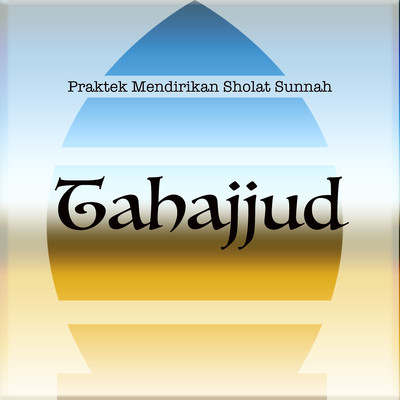 アルバム/Praktek Mendirikan Sholat Sunnah Tahajjud/H. Muhammad Dong
