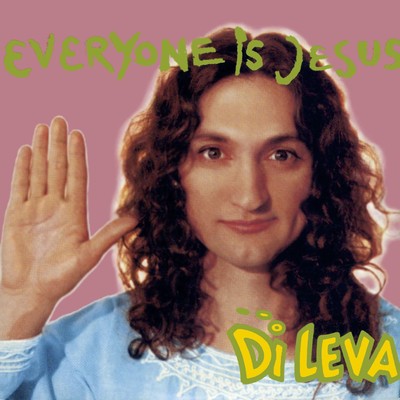 Everyone Is Jesus/Di Leva