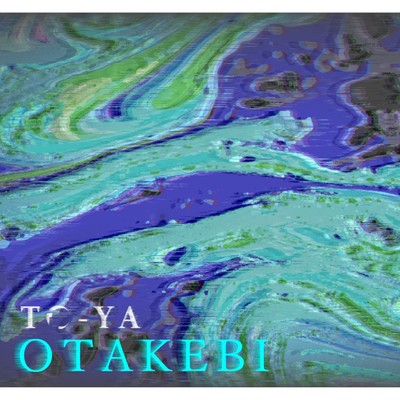シングル/OTAKEBI/To-Ya