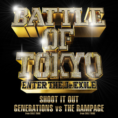 SHOOT IT OUT/GENERATIONS from EXILE TRIBE vs THE RAMPAGE from EXILE TRIBE