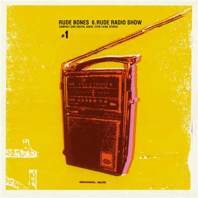 6. Rude Radio Show #1/RUDE BONES