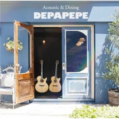 アルバム/Acoustic & Dining/DEPAPEPE