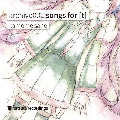アルバム/archive002:songs for [t] [2022 Remaster]/kamome sano