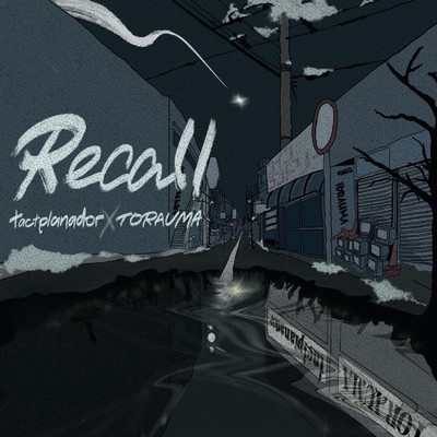 シングル/Recall (feat. tactplanador)/TORAUMA