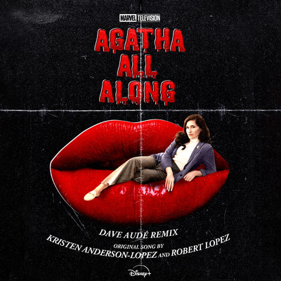 シングル/Agatha All Along (Dave Aude Remix) (From ”Agatha All Along”)/クリステン・アンダーソン=ロペス／ロバート・ロペス