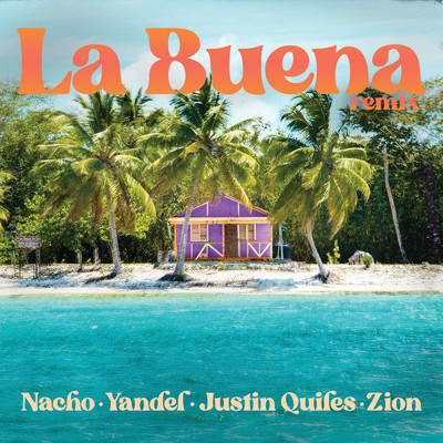 La Buena (featuring Justin Quiles／Remix)/ナッチョ／ヤンデル／ザイオン
