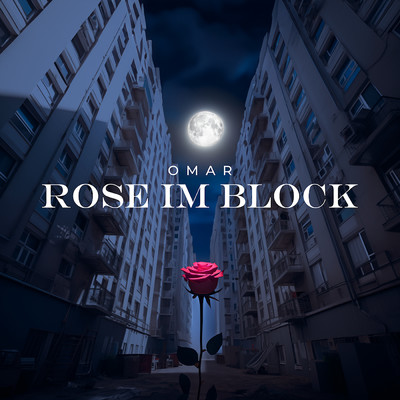 シングル/Rose im Block (Explicit)/OMAR
