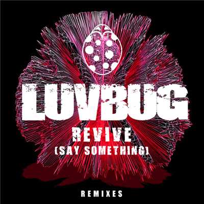 シングル/Revive (Say Something) (Lucas & Steve Remix)/LuvBug