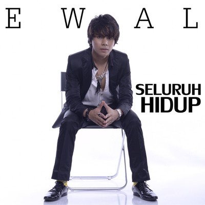 シングル/Seluruh Hidup/Ewal