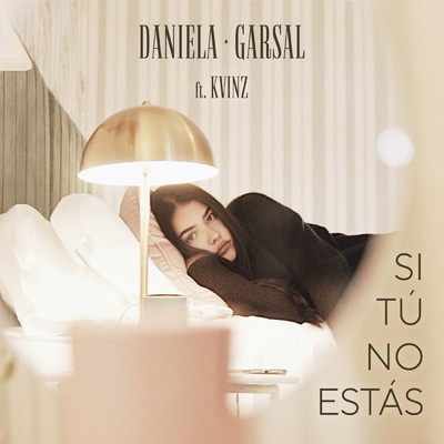 Si Tu No Estas (feat. Kvinz)/Daniela Garsal