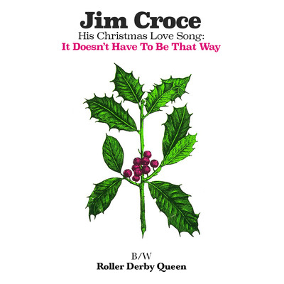It Doesn't Have To Be That Way (His Christmas Love Song)/Jim Croce