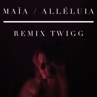 シングル/Alleluia (Remix TWIGG)/MAIA