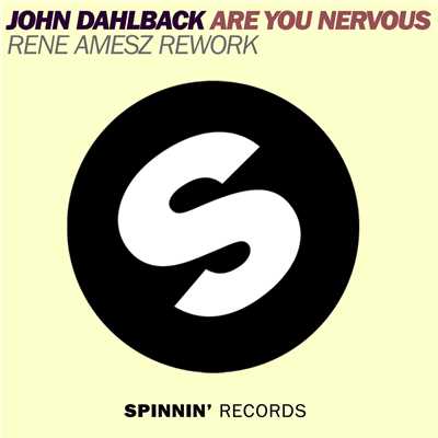 シングル/Are You Nervous (Rene Amesz Rework)/John Dahlback