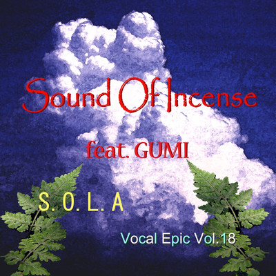 S.O.L.A (Remake Version)/Sound Of Incense feat. Megpoid