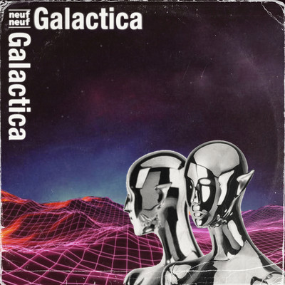 シングル/Galactica/neufneuf