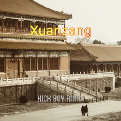 Xuanzang/Kick Boy